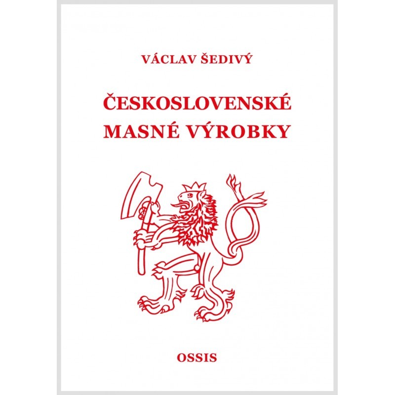 Šedivý Václav: Československé masné výrobky Nakladatelství OSSIS